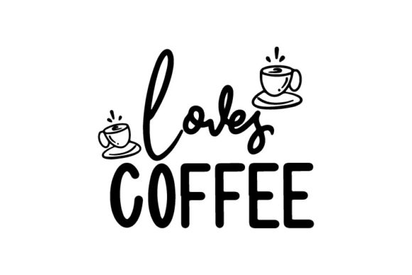 Loves Coffee Graphics for Crafts: A Versatile Design Asset for Makers